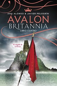 Avalon (Britannia 4) El elegido de la reina, Javier Pelegrin & Ana Alonso